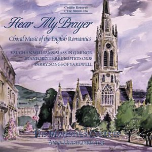Hear My Prayer: Choral Music of the English Romantics