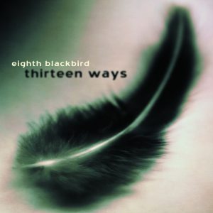 eighth blackbird: thirteen ways