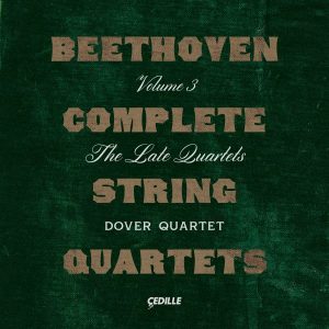 Beethoven Complete String Quartets: Volume 3 — The Late Quartets